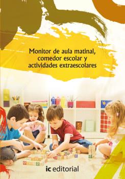 MONITOR DE AULA MATINAL, COMEDOR ESCOLAR Y ACTIVIDADES EXTRAESCOLARES