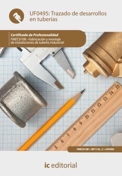 TRAZADO DE DESARROLLOS EN TUBERÍAS. FMEC0108 - FABRICACIÓN Y MONTAJE DE INSTALAC