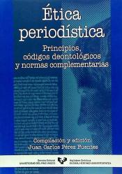 Ética periodística. Principios, códigos deontológicos y normas complementarias