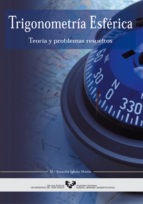 Trigonometría esférica. Teoría y problemas resueltos