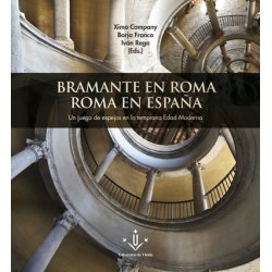 BRAMANTE EN ROMA ROMA EN ESPAÑA