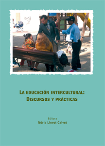 LA EDUCACIÓN INTERCULTURAL: DISCURSOS Y PRÁCTICAS