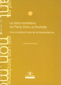 LA OBRA NOVELÍSTICA DE PIERRE DRIEU LA ROCHELLE, UNA CRUZADA EN POS DE LA TRASCENDENCIA.