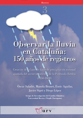 OBSERVAR LA LLUVIA EN CATALUÑA: 150 AÑOS DE REG...