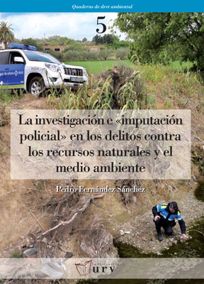 LA INVESTIGACIÓN E "IMPUTACIÓN POLICIAL" EN LOS DELITOS CONTRA LOS RECURSOS NATURALES Y EL MEDIO AMBIENTE