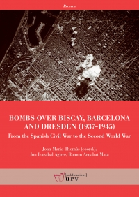 BOMBS OVER BISAY, BARCELONA AND DRESDEN (1937-1945)