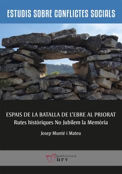 ESPAIS DE LA BATALLA DE L'EBRE AL PRIORAT