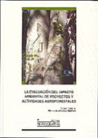 LA EVALUACIÓN DEL IMPACTO AMBIENTAL DE PROYECTOS Y ACTIVIDADES AGROFORESTALES