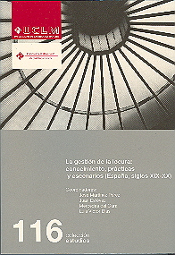 LA GESTIÓN DE LA LOCURA: CONOCIMIENTO, PRÁCTICAS Y ESCENARIOS (ESPAÑA, SIGLOS XIX-XX)