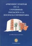 APRENDER Y ENSEÑAR EN LA UNIVERSIDAD. INICIACIÓN A LA DOCENCIA UNIVERSITARIA