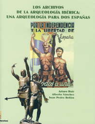 LOS ARCHIVOS DE LA ARQUEOLOGÍA IBÉRICA: UNA ARQUEOLOGÍA PARA DOS ESPAÑAS