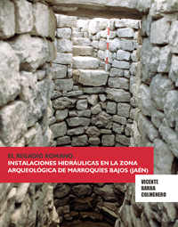 EL REGADIO ROMANO INSTALACIONES HIDRAULICAS EN LA ZONA ARQUEOLOGICA DE MARROQUIES BAJOS (JAEN)