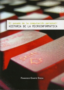 EL PASADO DE LA COMPUTACION PERSONAL: HISTORIA DE LA MICROINFORMATICA