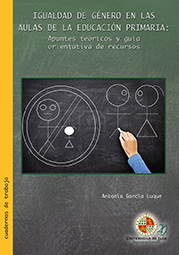 IGUALDAD DE GÉNERO EN LAS AULAS DE LA EDUCACIÓN PRIMARIA: APUNTES TEÓRICOS Y GUÍa orientativa de recursos.