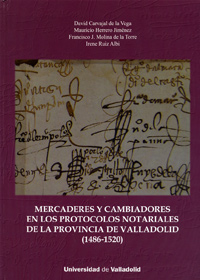 MERCADERES Y CAMBIADORES EN LOS PROTOCOLOS NOTARIALES DE LA PROVINCIA DE VALLADOLID (1486-1520)