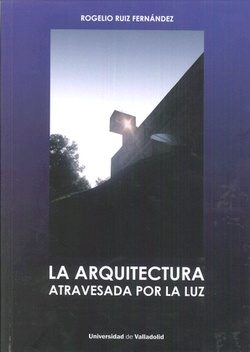 LA ARQUITECTURA ATRAVESADA POR LA LUZ