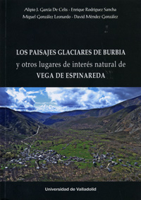 LOS PAISAJES GLACIARES DE BURBIA Y OTROS LUGARES DE INTERÉS NATURAL DE VEGA DE ESPINAREDA