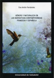 GÉNERO Y NATURALEZA EN LAS NARRATIVAS CONTEMPORÁNEAS FRANCESA Y ESPAÑOLA