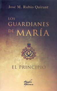 GUARDIANES DE MARIA, LOS/EL PRINCIPIO