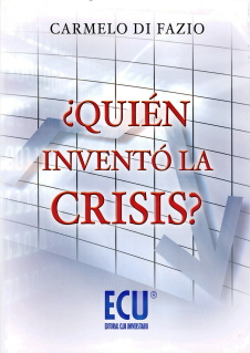 QUIEN INVENTO LA CRISIS?