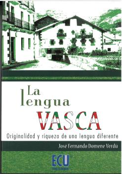 LA LENGUA VASCA: ORIGINALIDAD Y RIQUEZA DE UNA LENGUA DIFERENTE