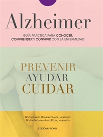 ALZHEIMER.GUÍA PRÁCTICA PARA CONOCER, COMPRENDER Y CONVIVIR CON LA ENFERMEDAD