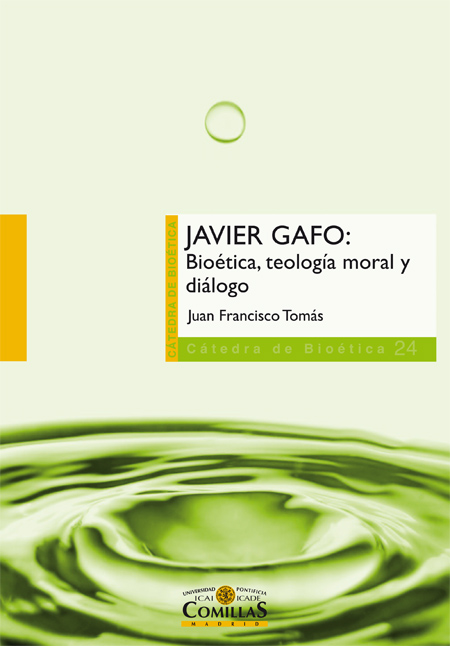 JAVIER GAFO: BIOÉTICA, TEOLOGÍA MORAL Y DIÁLOGO