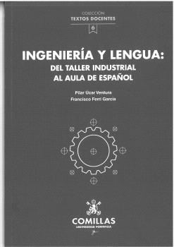 INGENIERÍA Y LENGUA: DEL TALLER INDUSTRIAL AL AULA DE ESPAÑOL