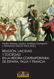 RELIGIÓN, LAICIDAD Y SOCIEDAD EN LA HISTORIA CONTEMPORÁNEA DE ESPAÑA, ITALIA Y FRANCIA