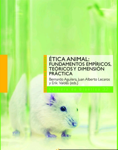 ÉTICA ANIMAL: FUNDAMENTOS EMPÍRICOS, TEÓRICOS Y DIMENSIÓN PRÁCTICA