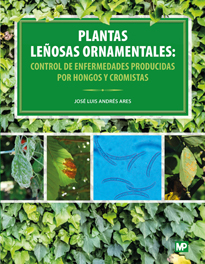 PLANTAS LEÑOSAS ORNAMENTALES: CONTROL DE ENFERMEDADES PRODUCIDAS POR HONGOS Y CROMISTAS