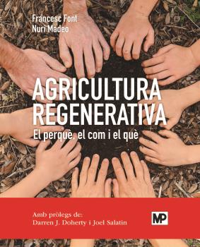 AGRICULTURA REGENERATIVA. EL PERQUÈ, EL COM Y E...