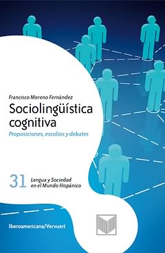 SOCIOLINGÜÍSTICA COGNITIVA :$BPROPOSICIONES, ESCOLIOS Y DEBATES /$CFRANCISCO MORENO FERNÁNDEZ.