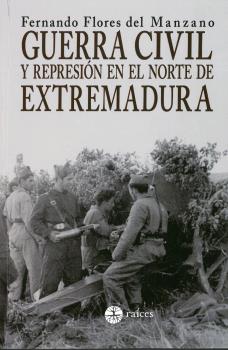 GUERRA CIVIL Y REPRESIÓN EN EL NORTE DE EXTREMADURA