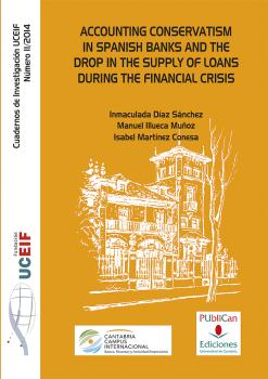 ACCOUNTING CONSERVATISM IN SPANISH BANKS AND THE DROP IN THE SUPPLY OF LOANS DURING THE FINANCIAL CRISIS.