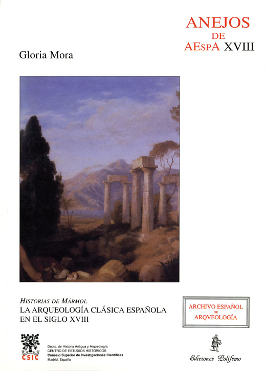 HISTORIAS DE MÁRMOL. LA ARQUEOLOGÍA CLÁSICA ESPAÑOLA EN EL SIGLO XVIII