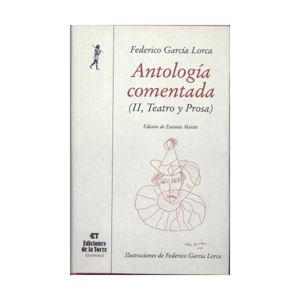 ANTOLOGIA COMENTADA DE FEDERICO GARCIA LORCA TOMO II TEATRO Y PROSA