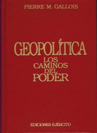 GEOPOLÍTICA LOS CAMINOS DEL PODER