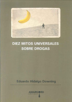 DIEZ MITOS UNIVERSALES SOBRE DROGAS