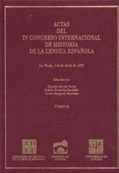 ACTAS IV CONGRESO INTERNACIONAL DE HISTORIA DE LA LENGUA ESPAÑOLA (VOL. II)