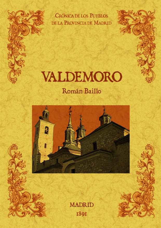 VALDEMORO. BIBLIOTECA DE LA PROVINCIA DE MADRID: CRONICA DE SUS PUEBLOS