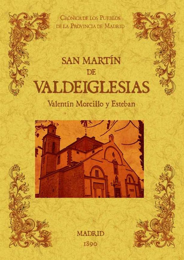 SAN MARTIN DE VALDEIGLESIAS. BIBLIOTECA DE LA PROVINCIA DE MADRID: CRÓNICA DE SUS PUEBLOS.