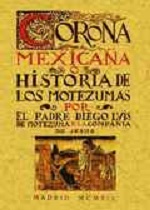 CORONA MEXICANA O HISTORIA DE LOS MOTEZUMAS