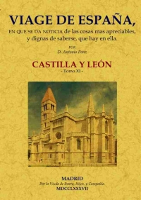 VIAGE DE ESPAÑA: TOMO XI. CASTILLA Y LEÓN