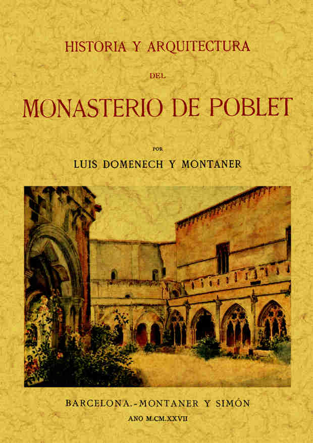 HISTORIA Y ARQUITECTURA DEL MONASTERIO DE POBLET