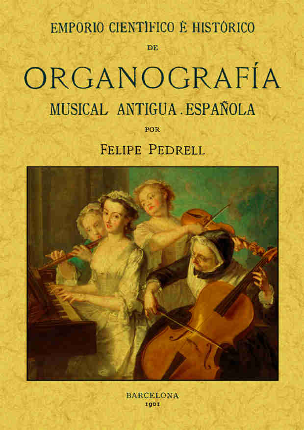 EMPORIO CIENTIFICO E HISTORICO DE ORGANOGRAFIA MUSICAL ANTIGUA ESPAÑOLA