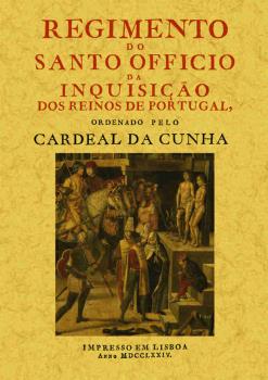 REGIMIENTO DO SANTO OFFICIO DA INQUISIÇAO DOS REINOS DE PORTUGAL