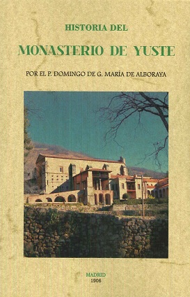 HISTORIA DEL MONASTERIO DE YUSTE