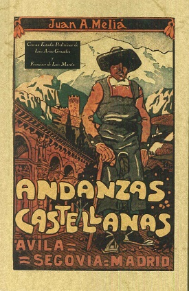 ANDANZAS CASTELLANAS. AVILA, SEGOVIA, MADRID