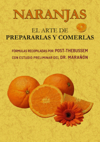 NARANJAS. EL ARTE DE PREPARARLAS Y COMERLAS